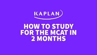 How to Study for the MCAT in 2 Months