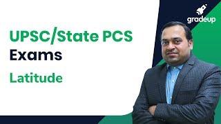 UPSC/State PCS Exams | Geography | Latitude By Abhishek Ajay Singh