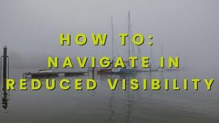 How to navigate a boat in reduced visibility!