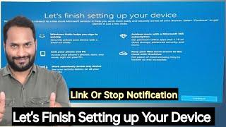 Let’s Finish Setting up your Device | your device need to connect to a few more Microsoft services