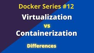 Virtualization vs Containerization Differences | Docker Series