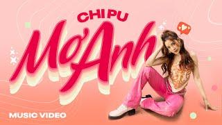 Chi Pu | MƠ ANH (Official M/V) - Phông Xanh Dành Cho Bạn Ghép Cảnh