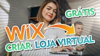 Como criar uma loja virtual grátis no Wix passo a passo