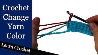 Correct Way to Change Yarn Color in Crochet: Beginner Course: Lesson #7