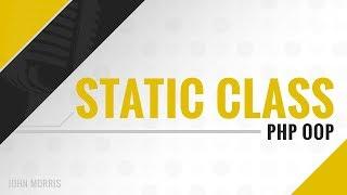 Write a Static Class In PHP