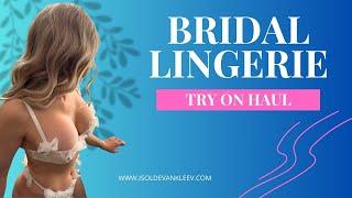 Bridal Lingerie Try On Haul | Captivating & Exquisite Bridal Nightwear