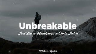 Lost Sky x ANGELPLAYA x Chris Linton - Unbreakable Lyrics - Best Lyric Video