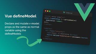 Vue Tip: Declare and mutate v-model props as normal variable using defineModels