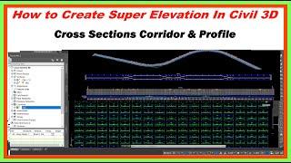 How to Create & Setting TR of Super Elevation In Civil 3D Cross Sections Corridor & Profile.