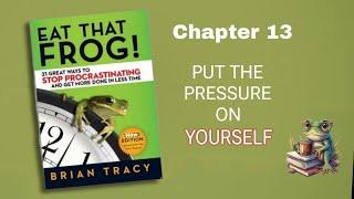 EAT THAT FROG || Brian Tracy || PUT THE PRESSURE ON YOURSELF|| Audiobook || Moonify