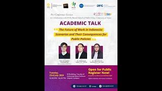 Academic Talk: The Future of Work in Indonesia, Scenarios and Their Consequences for Public Policies