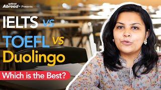 IELTS vs TOEFL vs Duolingo: Which is the Best? | Exams to Study Abroad | Tips || upGrad Abroad