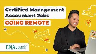 Certified Management Accountant Jobs - GOING REMOTE