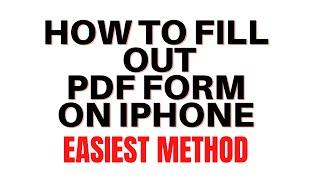 HOW  TO  FILL OUT PDF FORM ON IPHONE 2024