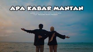 NDX A.K.A – Apa Kabar Mantan - Didik Budi feat. Cindi Cintya Dewi I JOOX Original (Cover Video Clip)