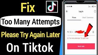 Fix! Too Many Attempts Try Again Letter TikTok - TikTok Login Problem Solved |Why can't login Tiktok