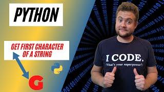 How to Get the First Character of a String in Python