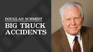 Big Truck Accidents | Douglas Schmidt