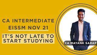 CA Inter | EISSM | Is it late to start studying? A big NO !