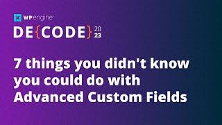 7 things you didn't know you could do with Advanced Custom Fields | DE{CODE}