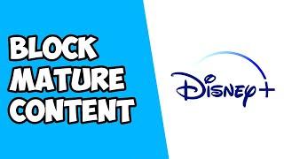 How To Block Mature Content on Disney Plus