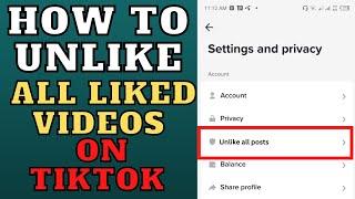 [2023] How to unlike all liked videos on TikTok at once? Delete all liked videos on TikTok?