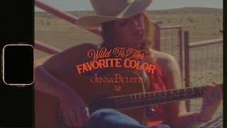 Jenna Paulette - Wild Is Her Favorite Color (Lyric Video)