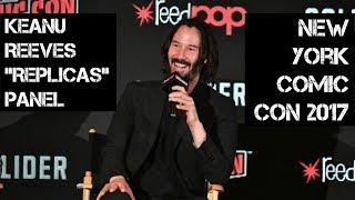 KEANU REEVES "REPLICAS" PANEL (NEW YORK COMIC CON 2017) | LadyJenevia