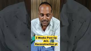 3 Weeks Post Op ACL Reconstruction pt..Dr Sai Chandra