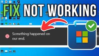 How To Fix Windows Store Something Happened On Our End - Full Tutorial