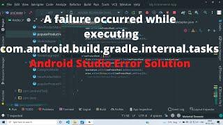 A failure occurred while executing com.android.build.gradle.internal.tasks Android Error Solution