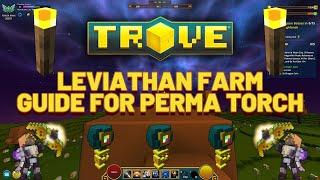 TROVE - LEVIATHAN FARM GUIDE FOR PERMA TORCH 2024 PC