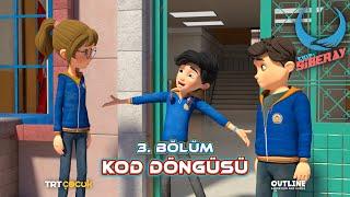 Ekip: SİBERAY | 3. Bölüm – Kod Döngüsü