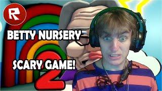 LEAVE ME ALONE! LAZOREFFECT PLAYS ROBLOX BETTY'S NURSERY 2 HORROR ESCAPE! #GAMING