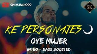 Oye Mujer - Ke Personajes (intro - bass boosted)