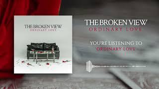 The Broken View - Ordinary Love (Official Audio w/ Lyrics)