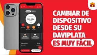 Conozca cómo cambiar su dispositivo en DaviPlata | Banco Davivienda