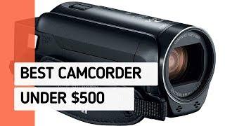 Top 7 Best Camcorder under 500 Dollars - [TESTED & REVIEWED]