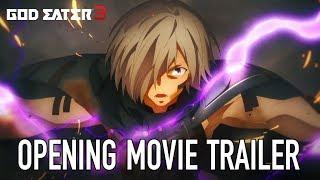 God Eater 3 - PS4/PC - Opening Movie (Trailer)