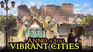 Anno 1800 VIBRANT CITIES - New DLC - Complete Overhaul Game Asthetics || Strategy City Builder