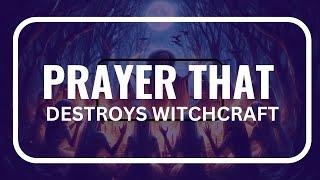 Hot Prayers against Witchcraft Spirits -Witchcraft Attacks