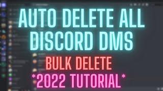 Auto Delete ALL Discord DMS Bulk Delete Instantly 2022 Tutorial