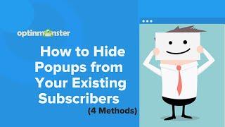 How To Hide Popups From Your Existing Subscribers (4 Methods)