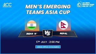 ACC MEN'S EMERGING TEAMS ASIA CUP 2023 | INDIA 'A' VS NEPAL