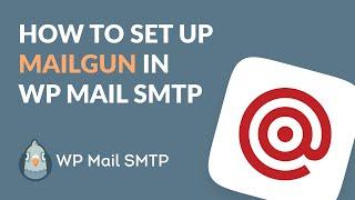 How to Set Up WP Mail SMTP with Mailgun (Fix Failed WordPress Emails)