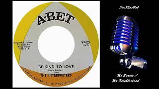 The Interpreters - Be Kind To Love