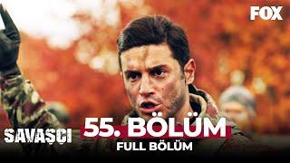 Savaşçı 55. Bölüm