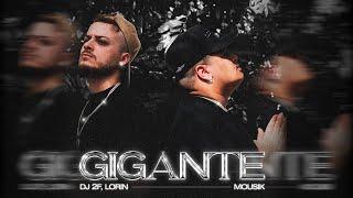 DJ 2F, LORIN, Mousik - Gigante