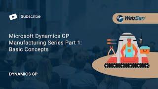 Microsoft Dynamics GP Manufacturing Series Part 1: Basic Concepts