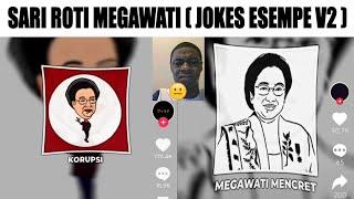 Sari Roti Megawati...(Jokes Esempe V2)